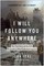 I Will Follow You Anywhere