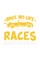 Have No Life My Boyfriend Races