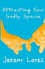 Attracting Your Godly Spouse