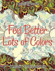 Feel Better with Lots of Colors Coloring Book