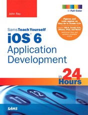 Sams Teach Yourself iOS 6 Application Development in 24 Hours