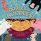 Oodles of Noodles (a Counting Word Play Board Book for Toddlers)