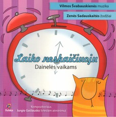 Laiko neskaičiuoju. Dainelės vaikams