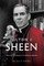 Fulton J. Sheen: The Life and Legacy of America's Bishop