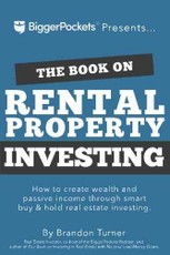 The Book on Rental Property Investing: How to Create Wealth and Passive Income Through Intelligent Buy & Hold Real Estate Investing