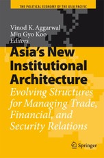 Asia's New Institutional Architecture