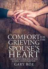 Comfort for the Grieving Spouse's Heart