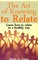 Art of Knowing to Relate
