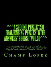 ^^^A SUDOKU Puzzle*250 Challenging Puzzles*with Answers*Book50*Vol.50^^^