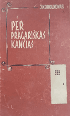 Per pragariškas kančias