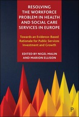 Resolving the Workforce Problem in Health and Social Care Services in Europe