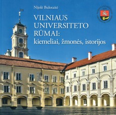 Vilniaus universiteto rūmai: kiemeliai, žmonės, istorijos