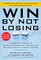 Win by Not Losing