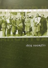 Išėję sugrįžti. Archyvinių dokumentų leidinys