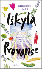 Iškyla Provanse: receptais pagardinta meilės istorija