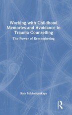 Working with Childhood Memories and Avoidance in Trauma Counselling
