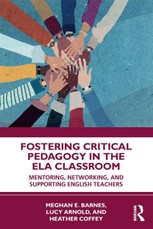Fostering Critical Pedagogy in the ELA Classroom