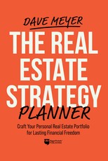 The Real Estate Strategy Planner: Craft Your Personal Real Estate Portfolio for Lasting Financial Freedom