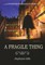A Fragile Thing