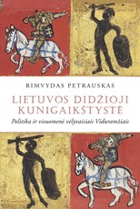 Lietuvos Didžioji Kunigaikštystė: politika ir visuomenė vėlyvaisiais Viduramžiais