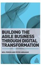 Building the Agile Business Through Digital Transformation