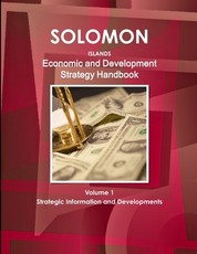 Solomon Islands Economic and Development Strategy Handbook Volume 1 Strategic Information and Developments