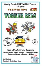 Worker Bee's - Over 200 Jokes + Cartoons - Animals, Aliens, Sports, Holidays, Occupations, School, Computers, Monsters, Dinosaurs & More- in BLACK and WHITE