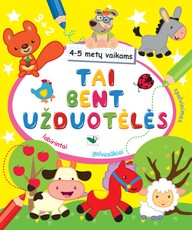 Tai bent užduotėlės 4-5 metų vaikams