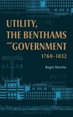 Utility, the Benthams and Government, 1760-1832