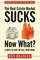 The Real Estate Market Sucks, Now What?