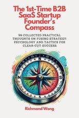 The 1st-Time B2B SaaS Startup Founder's Compass