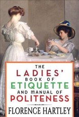 The Ladies' Book of Etiquette and Manual of Politeness