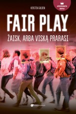 Fair Play. Žaisk arba viską prarasi Fair Play. Žaisk arba viską prarasi