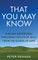 That You May Know