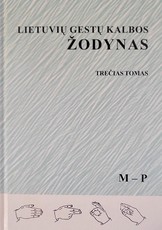 Lietuvių gestų kalbos žodynas M–P, III tomas