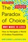 The Paradox of Choice Revised and Updated