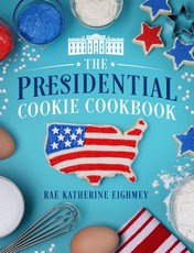 The Presidential Cookie Cookbook
