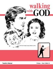 Walking With God, Primary 1, Teacher's Manual