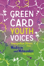 Immigration Stories from Madison and Milwaukee High Schools
