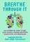 Breathe Through It