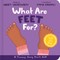 What Are Feet For? Board Book