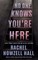 No One Knows You're Here