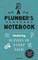 A Plumber's Notebook