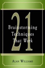 21 Brainstorming Techniques That Work