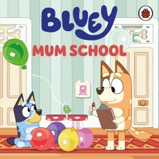 Bluey: Mum School