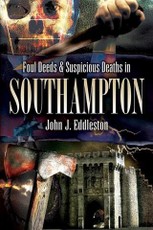 Foul Deeds and Suspicious Deaths in Southampton