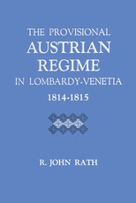 The Provisional Austrian Regime in Lombardy-Venetia, 1814-1815