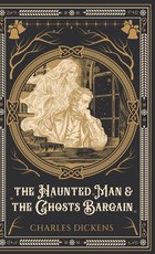 The Haunted Man and the Ghost's Bargain