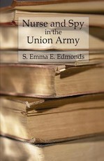 Nurse and Spy in the Union Army