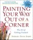 Painting Your Way Out of a Corner